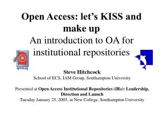 Open Access: let’s KISS and make up An introduction to OA for institutional repositories
