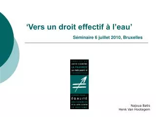 ‘Vers un droit effectif à l’eau’ Séminaire 6 juillet 2010, Bruxelles