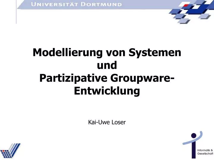modellierung von systemen und partizipative groupware entwicklung