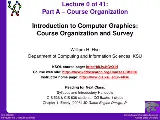 William H. Hsu Department of Computing and Information Sciences, KSU KSOL c ourse page: http://bit.ly/hGvXlH