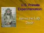 U.S. Primate Experimentation: - slide 1