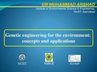 DR MUHAMMAD ARSHAD Institute of Environmental Science &amp; Engineering, NUST, Islamabad