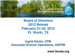 Board of Directors 2012 Retreat February 21-23, 2012 Ft. Worth, TX