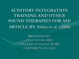 AUDITORY INTEGRATION TRAINING AND OTHER SOUND THERAPIES FOR ASD ARTICLE BY: Sinha et al. (2008)