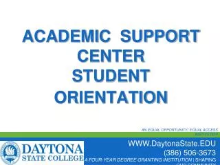 ACADEMIC SUPPORT CENTER STUDENT ORIENTATION