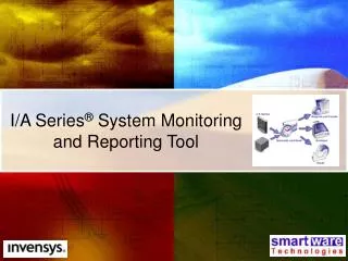 I/A Series ® System Monitoring and Reporting Tool
