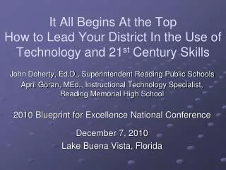 It All Begins At the Top How to Lead Your District In the Use of Technology and 21 st Century Skills