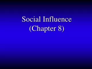 Social Influence (Chapter 8)