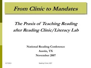 The Praxis of Teaching Reading after Reading Clinic/Literacy Lab National Reading Conference Austin, TX November 2007