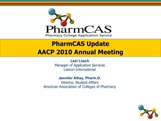 PharmCAS Update AACP 2010 Annual Meeting