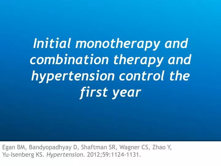 initial monotherapy and combination therapy and hypertension control the first year