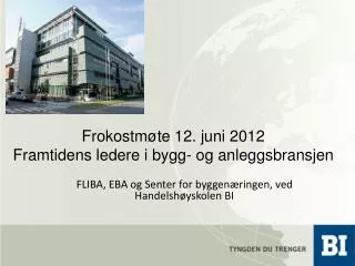 Frokostmøte 12. juni 2012 Framtidens ledere i bygg- og anleggsbransjen