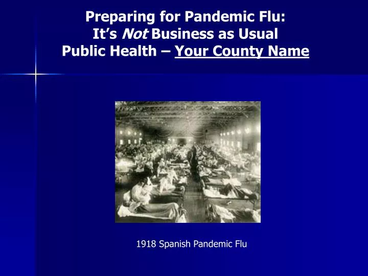 preparing for pandemic flu it s not business as usual public health your county name
