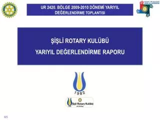 ŞİŞLİ ROTARY KULÜBÜ YARIYIL DEĞERLENDİRME RAPORU