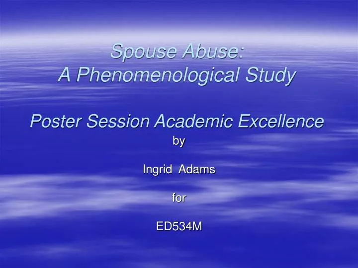spouse abuse a phenomenological study poster session academic excellence