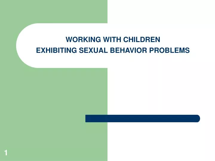 working with children exhibiting sexual behavior problems