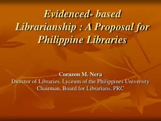 Evidenced- based Librarianship : A Proposal for Philippine Libraries