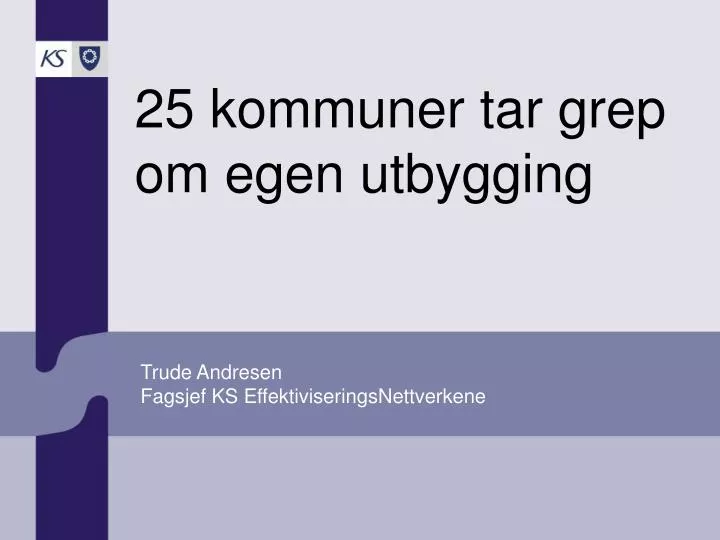 25 kommuner tar grep om egen utbygging