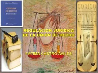 REGULACIÓN JURÍDICA DE LA UNIÓN DE HECHO FÁTIMA CASTRO AVILÉS