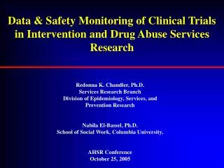 Data &amp; Safety Monitoring of Clinical Trials in Intervention and Drug Abuse Services Research