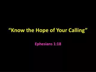 “Know the Hope of Your Calling”