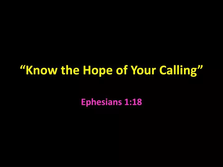 know the hope of your calling