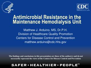 Antimicrobial Resistance in the Maintenance Hemodialysis Unit