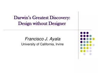 Darwin’s Greatest Discovery: Design without Designer