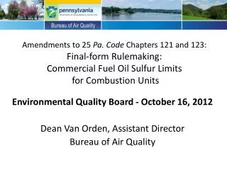 Amendments to 25 Pa. Code Chapters 121 and 123: Final-form Rulemaking: Commercial Fuel Oil Sulfur Limits for Combust