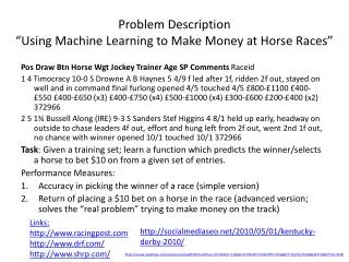 Problem Description “Using Machine Learning to Make Money at Horse Races”
