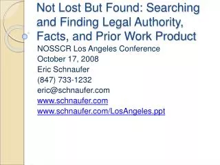Not Lost But Found: Searching and Finding Legal Authority, Facts, and Prior Work Product