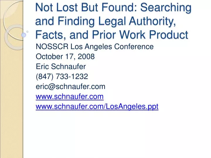 not lost but found searching and finding legal authority facts and prior work product
