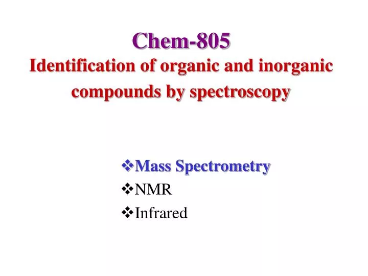 chem 805 identification of organic and inorganic compounds by spectroscopy