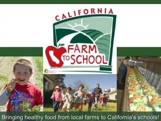 Bringing healthy food from local farms to California’s schools!