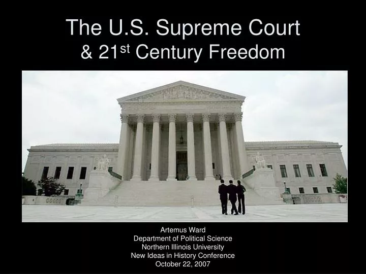 the u s supreme court 21 st century freedom