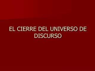 el cierre del universo de discurso
