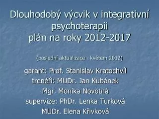Dlouhodobý výcvik v integrativní psychoterapii plán na roky 2012-2017 (poslední aktualizace - květem 2012)