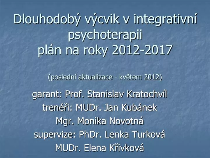dlouhodob v cvik v integrativn psychoterapii pl n na roky 2012 2017 posledn aktualizace kv tem 2012