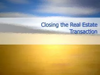 Closing the Real Estate Transaction