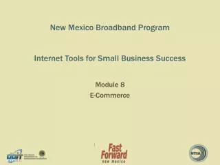 New Mexico Broadband Program Internet Tools for Small Business Success