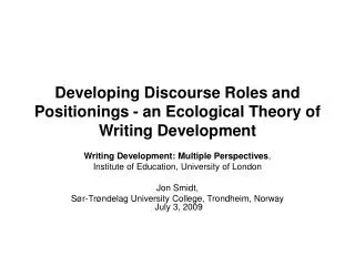 Developing Discourse Roles and Positionings - an Ecological Theory of Writing Development