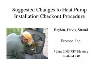 Suggested Changes to Heat Pump Installation Checkout Procedure