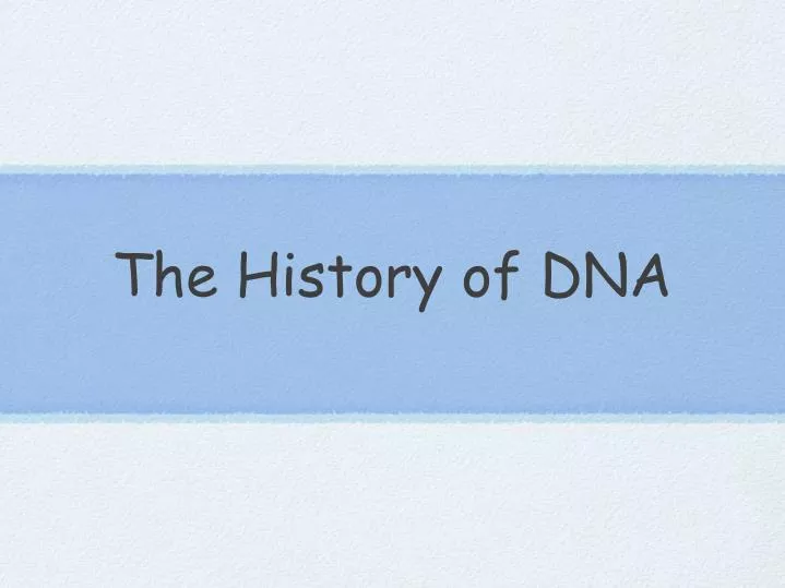the history of dna
