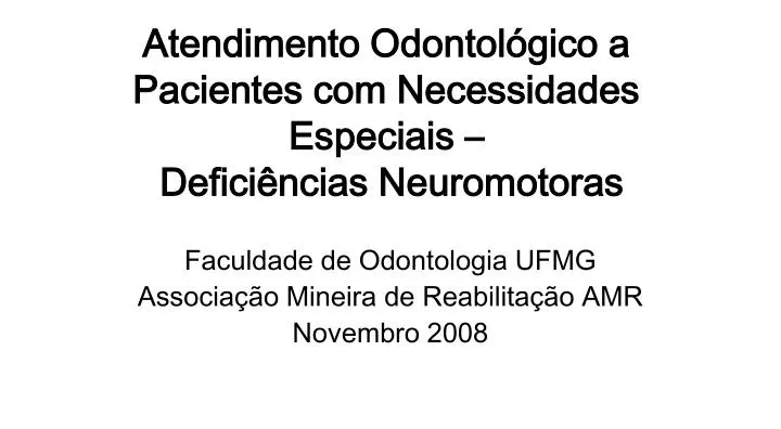 atendimento odontol gico a pacientes com necessidades especiais defici ncias neuromotoras