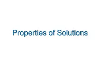 Properties of Solutions