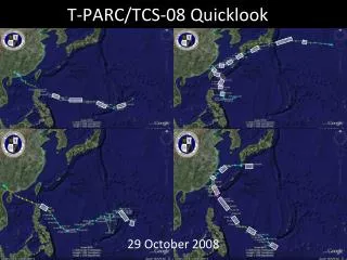 T-PARC/TCS-08 Quicklook