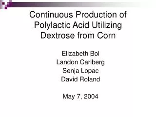 Continuous Production of Polylactic Acid Utilizing Dextrose from Corn