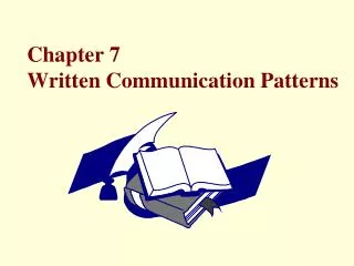 Chapter 7 Written Communication Patterns