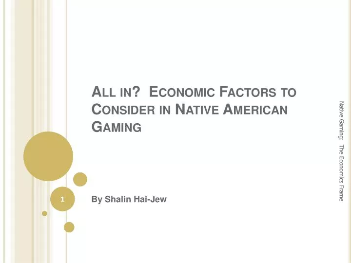 all in economic factors to consider in native american gaming