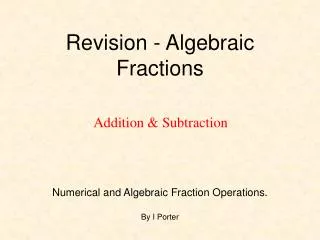 Revision - Algebraic Fractions
